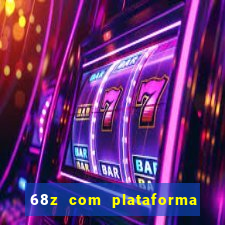 68z com plataforma de jogos